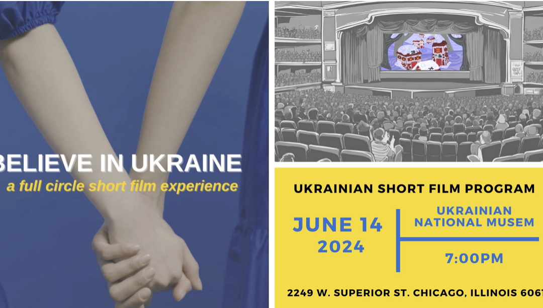 Day 1, June 14th – 52 minute presentation the BELIEVE IN UKRAINE SHORT FILM PROGRAM